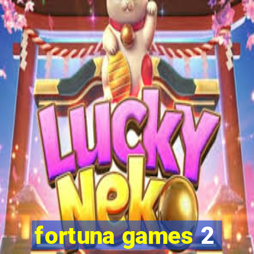 fortuna games 2